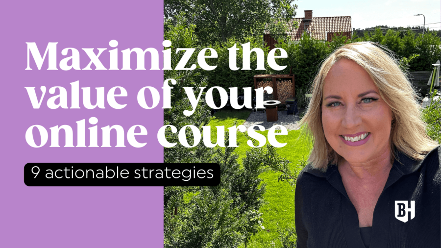 Maximize the value of your online course the value